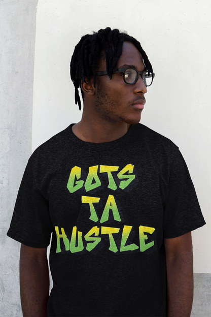 Gots Ta Hustle T-Shirt