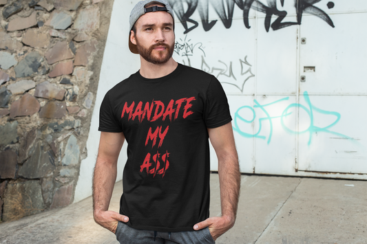Mandate My A$$ Short Sleeve Tee